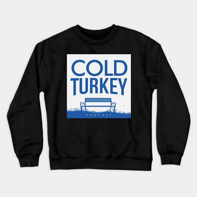 Cold Turkey Podcast - Swag Crewneck Sweatshirt by Cold Turkey